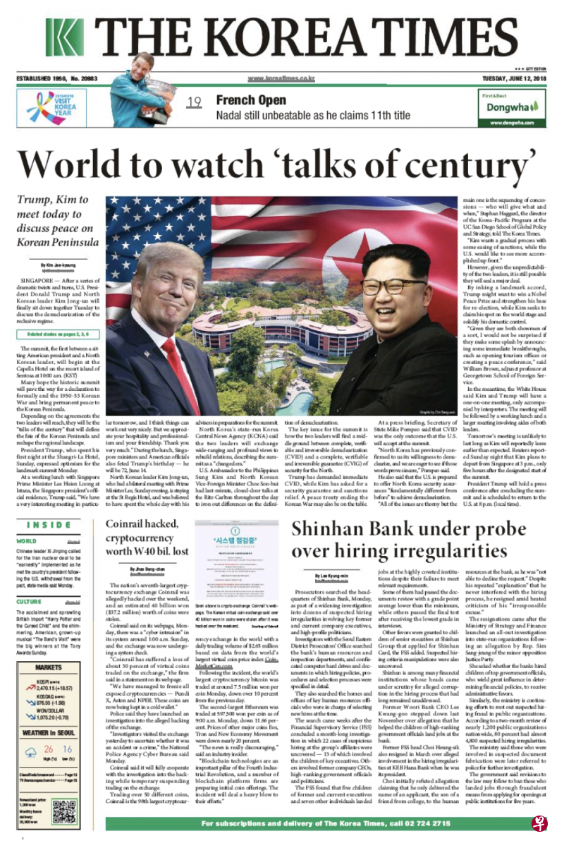 Korea Times 韩国《韩国时报》：世界瞩目“世纪对谈”——特金今日将会面探讨朝鲜半岛安全问题。《韩国时报》以美朝两国旗帜与嘉佩乐酒店为背景，特朗普与金正恩皆面带笑容，看来对此次峰会成果抱有很大期待。