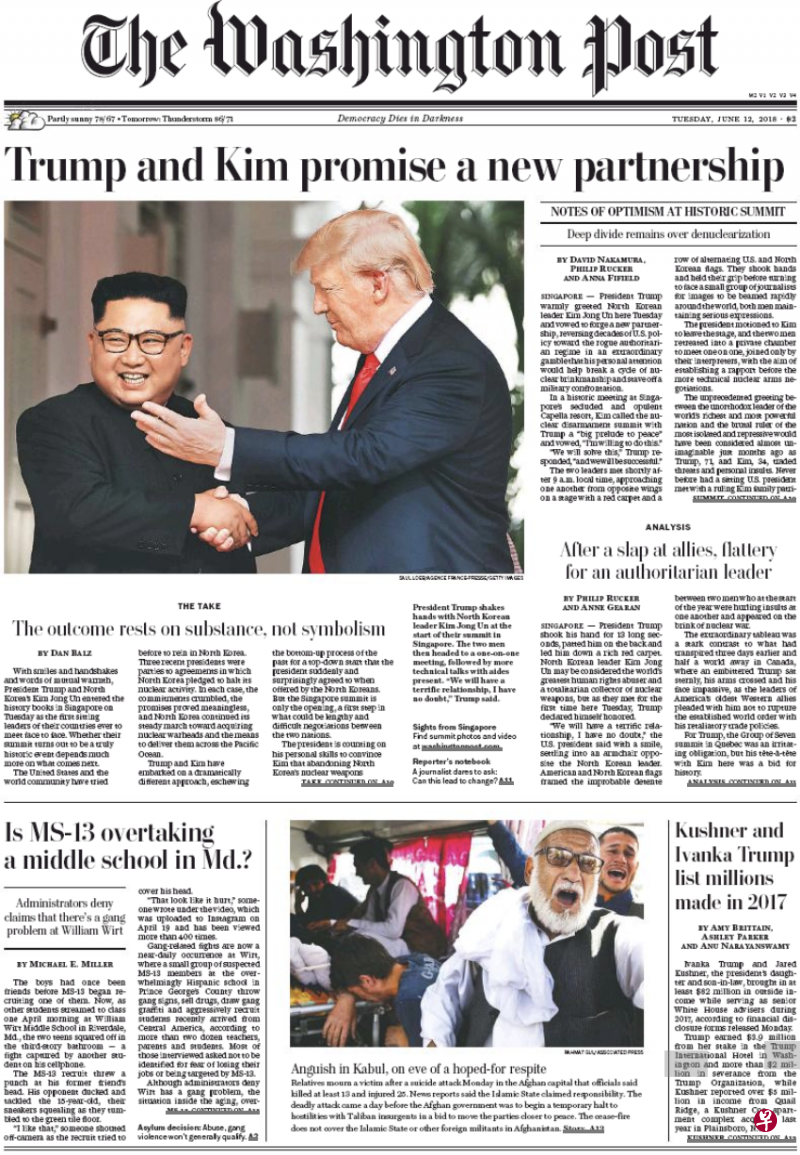 Washington Post 韩国版《 华盛顿邮报》：特朗普与金正恩许下新合作伙伴关系——历史性峰会成果乐观，但双方对去核化仍存在重大分歧。《华盛顿邮报》大胆称此次见面是世上最富有强大国家的领导人，与世上最孤立、受压迫国家的暴君之间，前所未有的会面。